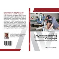 Erwartungen der Wirtschaft an HTL-Abgängerinnen und HTL-Abgänger