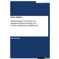 Anforderungen an Systeme zur Managementunterstützung von Service-orientierten Architekturen