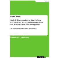 Digitale Kommunikation. Der Einfluss intramedialer Kontextinformationen auf den Aufwand im E-Mail-Management