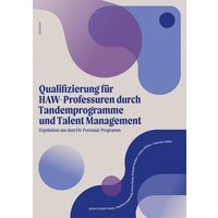 Qualifizierung für HAW-Professuren durch Tandemprogramme und Talent Management
