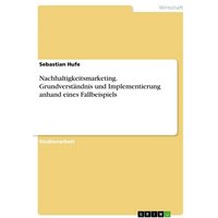nachhaltigkeitsmarketing-grundverstaendnis-und-implementierung-anhand-eines-fallbeispiels