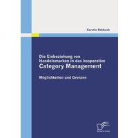 Die Einbeziehung von Handelsmarken in das kooperative Category Management