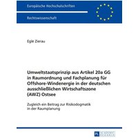 Umweltstaatsprinzip aus Artikel 20a GG in Raumordnung und Fachplanung für Offshore-Windenergie in der deutschen ausschließlichen Wirtschaftszone (AWZ)