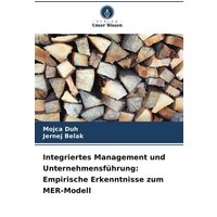 Integriertes Management und Unternehmensführung: Empirische Erkenntnisse zum MER-Modell