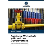 Russische Wirtschaft während des Ölpreisverfalls
