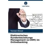 Elektronisches Kundenbeziehungs Management (e-CRM) im Onlinebanking