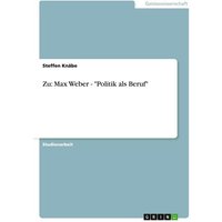 Zu: Max Weber - "Politik als Beruf"