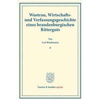 Wustrau, Wirtschafts- und Verfassungsgeschichte eines brandenburgischen Ritterguts.