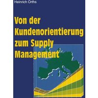 Von der Kundenorientierung zum Supply Management