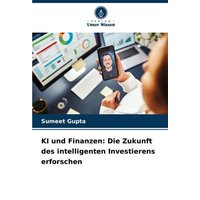 KI und Finanzen: Die Zukunft des intelligenten Investierens erforschen