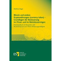 Bitcoin und andere Kryptowährungen (currency token) - Grundlagen der Besteuerung im Privat- und im Betriebsvermögen
