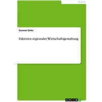 Faktoren regionaler Wirtschaftsgestaltung