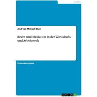 Recht und Mediation in der Wirtschafts- und Arbeitswelt