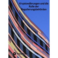 Kryptowährungen und die Rolle der Regulierungsbehörden