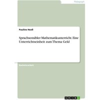 Sprachsensibler Mathematikunterricht. Eine Unterrichtseinheit zum Thema Geld