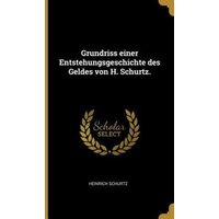 Grundriss einer Entstehungsgeschichte des Geldes von H. Schurtz.