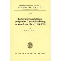 Einkommensverhältnisse und private Geldkapitalbildung in Westdeutschland 1925 - 1953.
