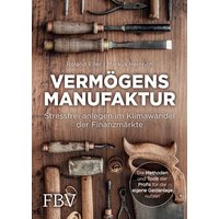 Vermögensmanufaktur – Stressfrei anlegen im Klimawandel der Finanzmärkte