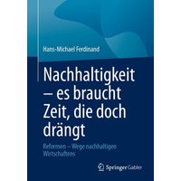 Nachhaltigkeit – es braucht Zeit, die doch drängt
