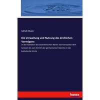 Die Verwaltung und Nutzung des kirchlichen Vermögens