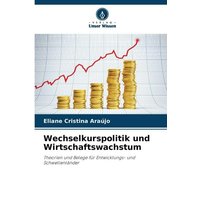Wechselkurspolitik und Wirtschaftswachstum