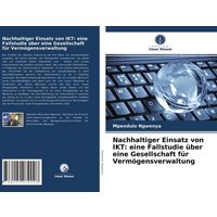 Nachhaltiger Einsatz von IKT: eine Fallstudie über eine Gesellschaft für Vermögensverwaltung