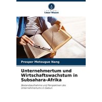 Unternehmertum und Wirtschaftswachstum in Subsahara-Afrika