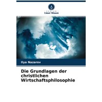 Die Grundlagen der christlichen Wirtschaftsphilosophie