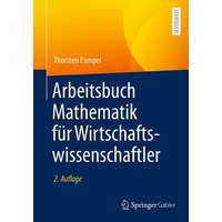Arbeitsbuch Mathematik für Wirtschaftswissenschaftler