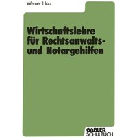 Wirtschaftslehre für Rechtsanwalts- und Notargehilfen