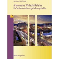 Allgemeine Wirtschaftslehre für Sozialversicherungsfachangestellte