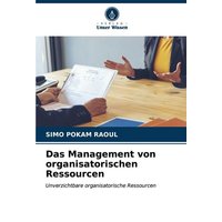Das Management von organisatorischen Ressourcen