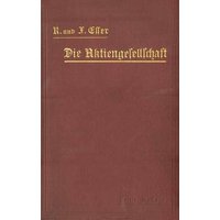 Die Aktiengesellschaft nach den Vorschriften des Handelsgesetzbuchs vom 10. Mai 1897 dargestellt und erläutert unter Anfügung eines Normalstatuts