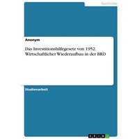 das-investitionshilfegesetz-von-1952-wirtschaftlicher-wiederaufbau-in-der-brd