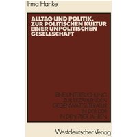 alltag-und-politik-zur-politischen-kultur-einer-unpolitischen-gesellschaft