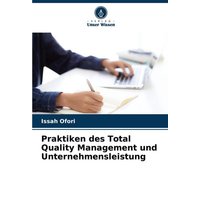 Praktiken des Total Quality Management und Unternehmensleistung