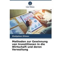 Methoden zur Gewinnung von Investitionen in die Wirtschaft und deren Verwaltung