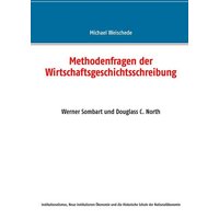 Methodenfragen der Wirtschaftsgeschichtsschreibung