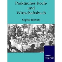Praktisches Koch- und Wirtschaftsbuch