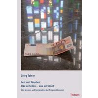 Geld und Glauben: Was sie teilen - was sie trennt
