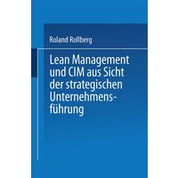 Lean Management und CIM aus Sicht der strategischen Unternehmensführung
