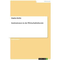 Institutionen in der Wirtschaftstheorie