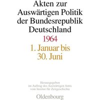 Akten zur Auswärtigen Politik der Bundesrepublik Deutschland 1964