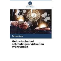 Geldwäsche bei schmutzigen virtuellen Währungen