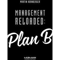 Management Reloaded: Plan B