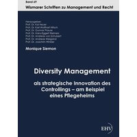 Diversity Management als strategische Innovation des Controllings - am Beispiel eines Pflegeheims