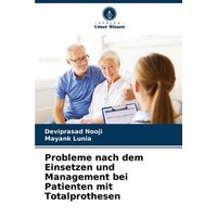 Probleme nach dem Einsetzen und Management bei Patienten mit Totalprothesen