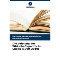 Die Leistung der Wirtschaftspolitik im Sudan (1990-2010)