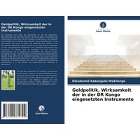 Geldpolitik, Wirksamkeit der in der DR Kongo eingesetzten Instrumente