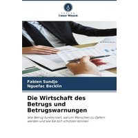 Die Wirtschaft des Betrugs und Betrugswarnungen